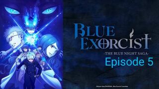 Blue Exorcist: The Blue Night Saga  Episode 5 in English SUB