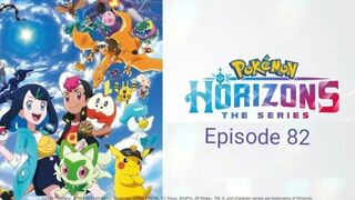 Pokemon Horizons: The Series Episode 82 in English SUB