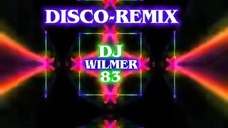 DISCO-REMIX-DE LOS(80 HACIENDO. EL RECUERDO DE LA DISCO DJ - WILMER -83