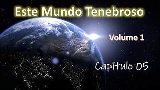 Este nundo tenebroso - vol.1 - capítulo 05 - parte 1