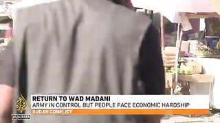 Return to Wad Madani: Sudanese army in control but people face economic hardship