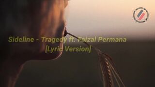 Sideline - Tragedy ft. Faizal Permana | Lyric Version