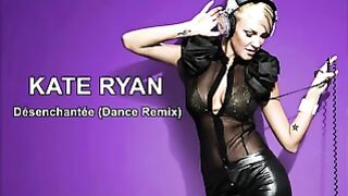 KATE RYAN - Désenchantée (Dance Remix)