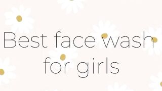 Best face wash for girls ????