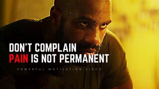 DON'T COMPLAIN PAIN IS NOT PERMANENT! Most Powerful Motivational Video