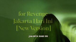 for Revenge - Jakarta Hari Ini | New Version