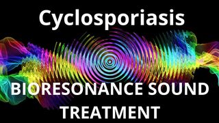 Cyclosporiasis _ Sound therapy session _ Sounds of nature