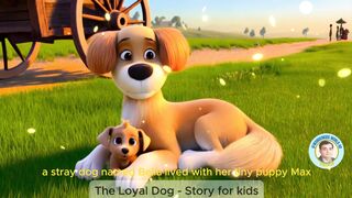 The Loyal Dog ???? | Heartwarming Story for Kids | Bedtime Moral Story