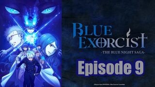 Blue Exorcist: The Blue Night Saga Episode 9 In English SUB