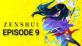 Zenshu Episode 9 In English SUB