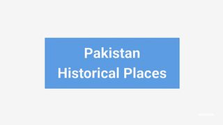 Historical places of Pakistan