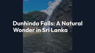 CASCADING MAJESTY: DUNHIDA FALLS, SRI LANKA'S MISTY SPECTACLE