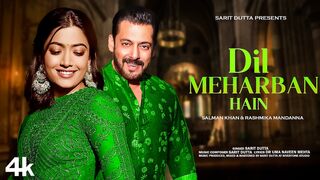 New Song 2025 | Dil Meharban Hain | Salman Khan | Rashmika Mandanna | New Hindi Song | Romantic Song