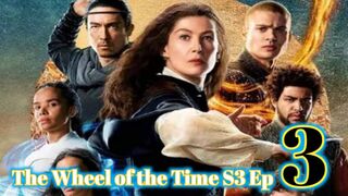 The Wheel of the Time S3 Ep 3 in Hindi/Urdu|Web series|Hindi dubbed