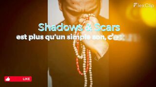 Shadows et Scars