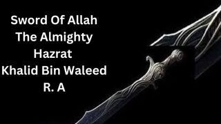 Hazrat Khalid Bin Waleed R. A