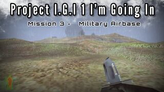 Project I.G.I # 1 I’m Going In - mission 3 Military Airbase