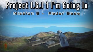 Project I.G.I # 1 I’m Going In - Mission 5 Radar Base