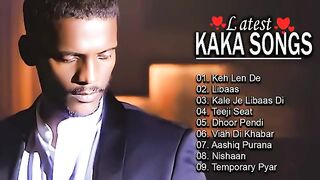 Kaka All Songs - Radio Jukebox 2021 - Teeji Seat - Keh Len De - Libaas - Temporary Pyar