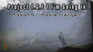 Project I.G.I # 1 I’m Going In - mission 9 Missile Trainyard