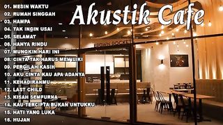 AKUSTIK CAFE SANTAI 2023 Full Album - AKUSTIK LAGU INDONESIA 2023