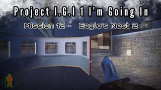 Project I.G.I # 1 I’m Going In - mission 12 Eagle’s nest 2