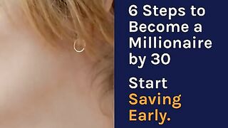 6 Steps To Become A Millionaire By 30, Start Saving Early,#shortvideo ,#shorts