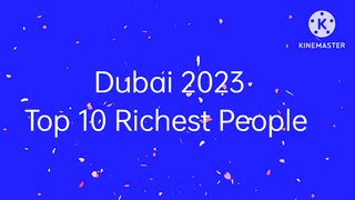 Top 10 billion in Dubai 2023