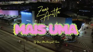 ZAAC, Anitta, DJ Yuri Martins feat Zain - Mais Uma (Clipe Oficial)