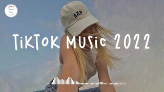 Tiktok music 2022 ???? Good tiktok songs ~ Trending playlist