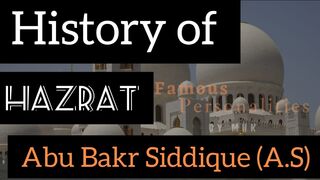 History Of Hazrat Abu Bakar Siddique (R.A)